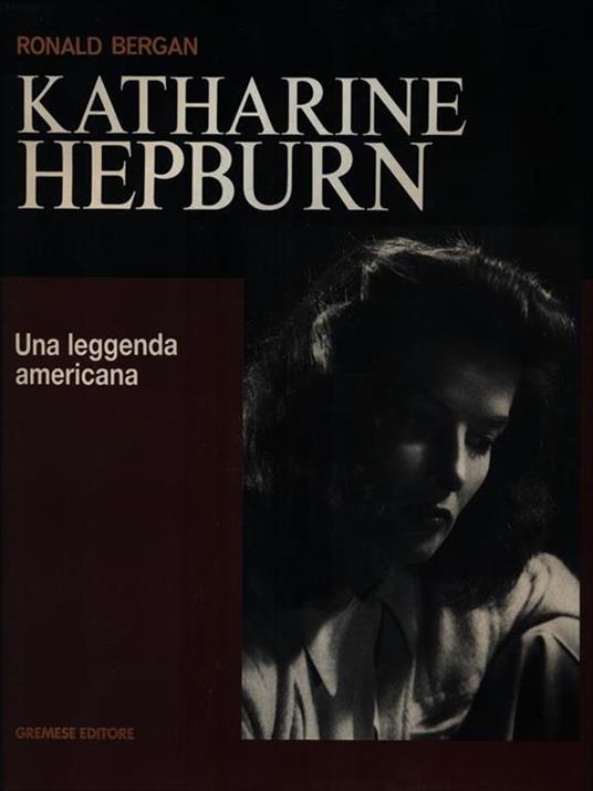 Katharine Hepburn - Ronald Bergan - copertina