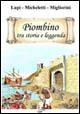 Piombino tra storia e leggenda - Gordiano Lupi,Franco Micheletti,Elena Migliorini - copertina