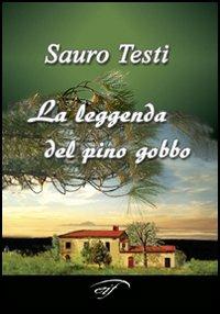 La leggenda del pino gobbo - Sauro Testi - copertina