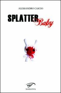 Splatter baby - Alessandro Cascio - copertina