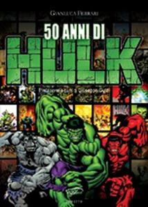 Libro 50 anni di Hulk Gianluca Ferrari