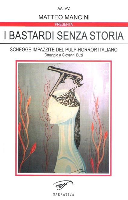 I bastardi senza storia. Schegge impazzite del pulp-horror italiano. Omaggio a Giovanni Buzi - copertina