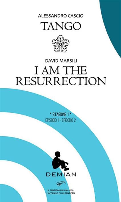 Demian. Stagione 1. Episodio 1-Episodio 2: Tango-I am the resurrection - Alessandro Cascio,David Marsili - ebook