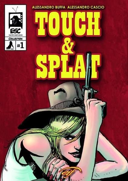 Touch & Splat. Il fumetto - Alessandro Buffa,Alessandro Cascio - copertina