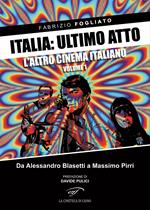 Italia: ultimo atto. Vol. 1: L'altro cinema italiano. Da Alessandro Blasetti a Massimo Pirri