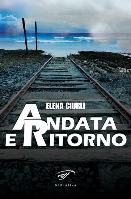 Andata e ritorno - Elena Ciurli - copertina