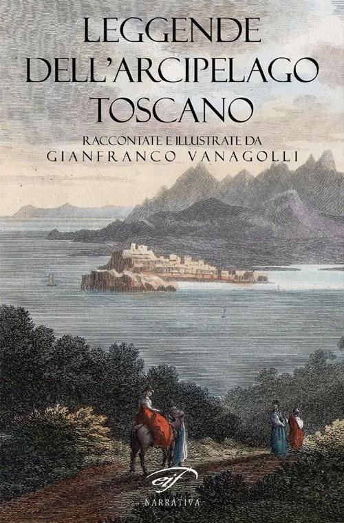 Leggende dell'arcipelago toscano - Gianfranco Vanagolli - copertina