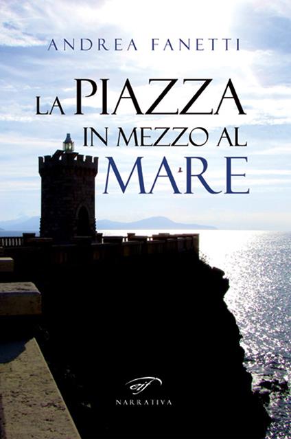 La piazza in mezzo al mare - Andrea Fanetti - copertina