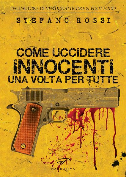 Come uccidere Innocenti una volta per tutte - Stefano Rossi - copertina