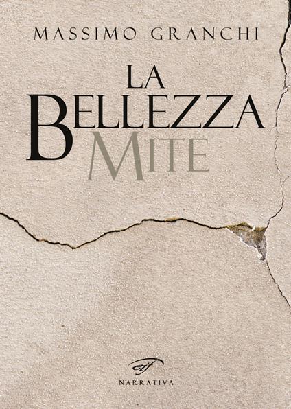 La bellezza mite - Massimo Granchi - copertina