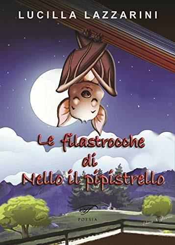 Le filastrocche di Nello il pipistrello - Lucilla Lazzarini - copertina