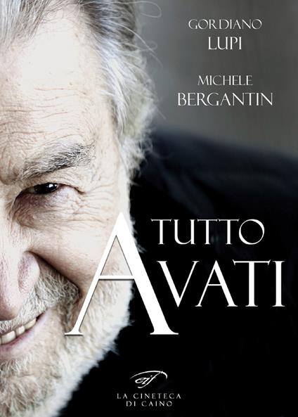 Tutto Avati - Gordiano Lupi,Michele Bergantin - copertina