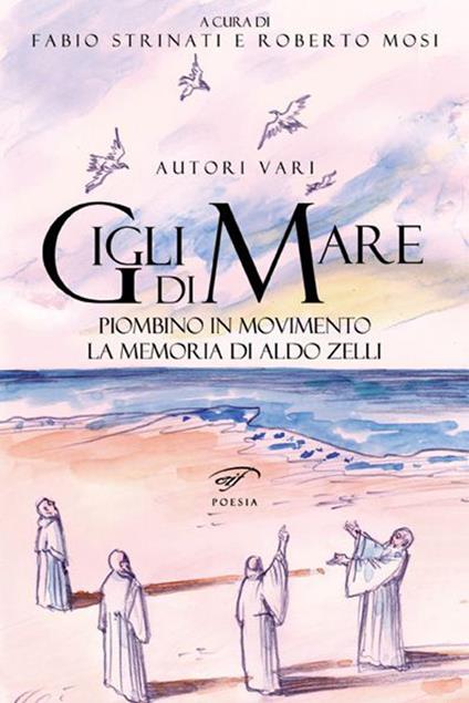 Gigli di mare. Piombino in movimento. La memoria di Aldo Zelli - copertina