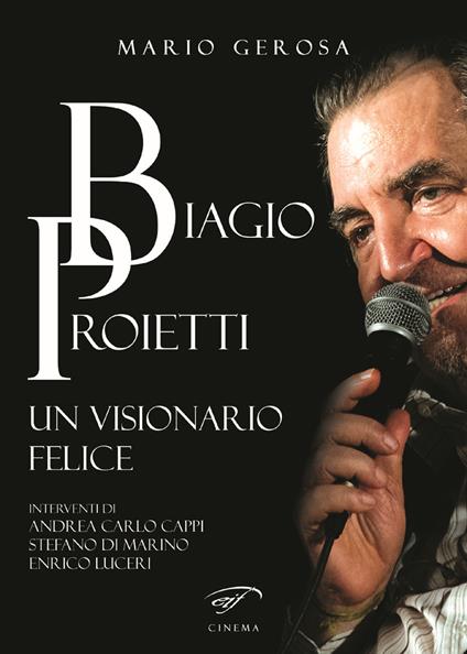 Biagio Proietti. Un visionario felice - Mario Gerosa - copertina