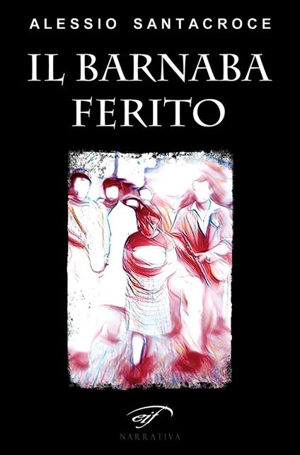 Il Barnaba ferito - Alessio Santacroce - copertina