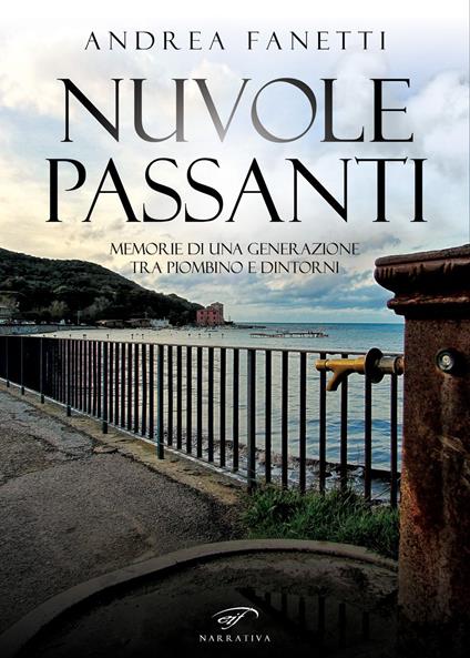 Nuvole passanti. Memorie di una generazione tra Piombino e dintorni - Andrea Fanetti - copertina