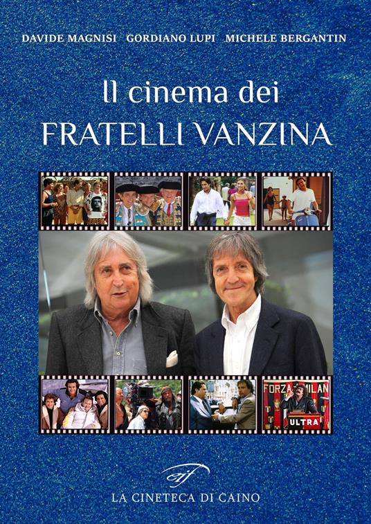 Il cinema dei fratelli Vanzina - Gordiano Lupi,Davide Magnisi,Michele Bergantin - copertina