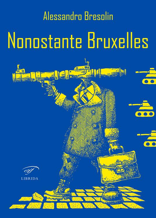 Nonostante Bruxelles - Alessandro Bresolin - copertina