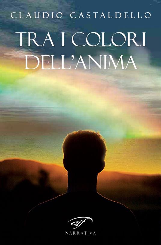Tra i colori dell’anima - Claudio Castaldello - copertina