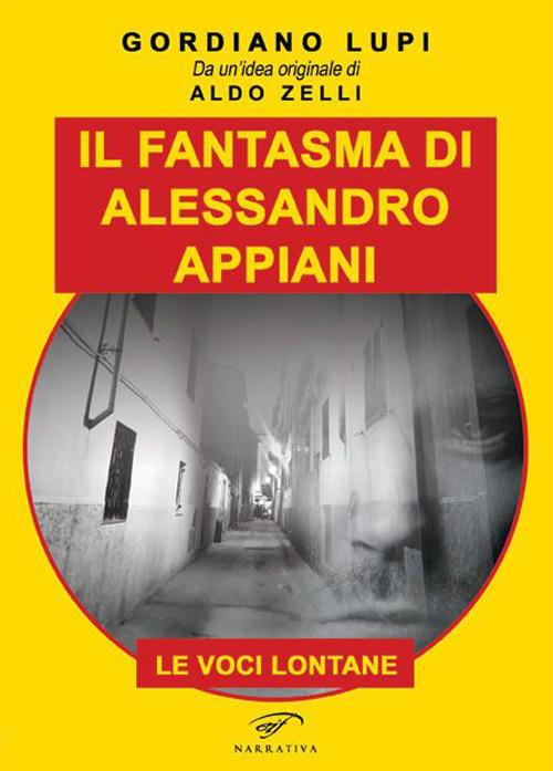 Il fantasma di Alessandro Appiani. Le voci lontane - Gordiano Lupi - copertina