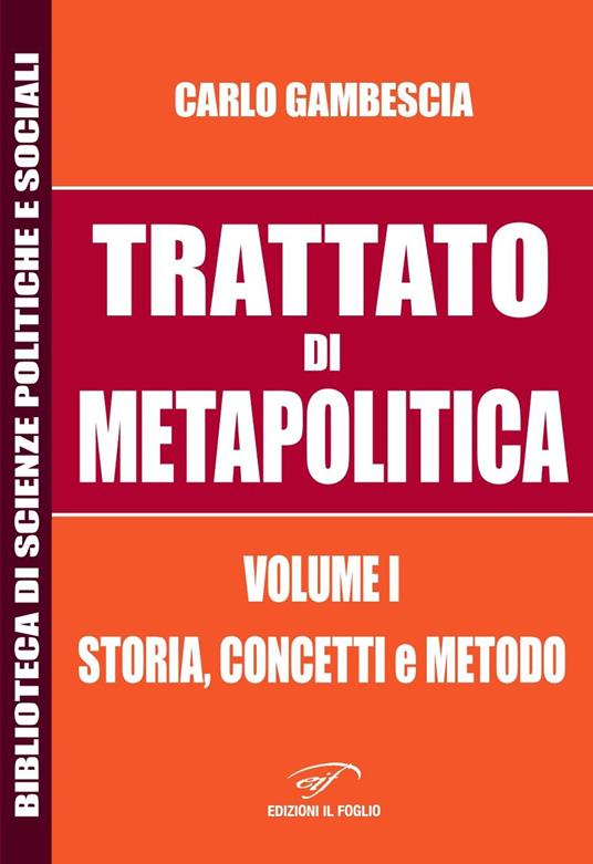 Trattato di metapolitica. Vol. 1: Storia, concetti, e metodo - Carlo Gambescia - copertina