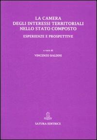 La Camera degli interessi territoriali nello Stato composto. Esperienze e prospettive - copertina