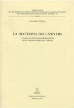 La dottrina dei Lawyers. Le raccolte di giurisprudenza nell'Inghilterra dei Tudor