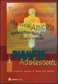Pianeta adolescenti - M. Cristina Vanzetto,Rosanna Rodinò,M. Maddalena Santoro - copertina