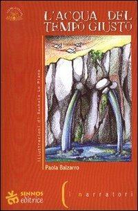 L' acqua del tempo giusto - Paola Balzarro - copertina