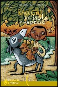 Racconti dall'isola delle spezie. Ediz. italiana e inglese - Richardo Keens-Douglas - copertina