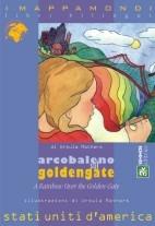 Libro Arcobaleno sul Golden Gate-A rainbow over the Golden Gate Joell U. Mathers