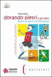 Dorando Pietri e gli altri. Storie di sport e di Olimpiadi - Vinicio Ongini - copertina