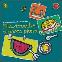 Filastrocche a bocca piena. Ediz. illustrata - Massimiliano Maiucchi,Giulia Forino - copertina