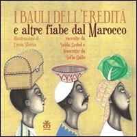 I bauli dell'eredità e alte fiabe dal Marocco. Ediz. italiana e araba - Sofia Gallo,Saida Azdod - copertina