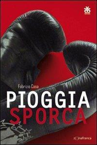 Pioggia sporca - Fabrizio Casa - copertina