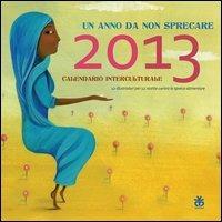 Calendario interculturale 2013. Un anno da non sprecare - copertina