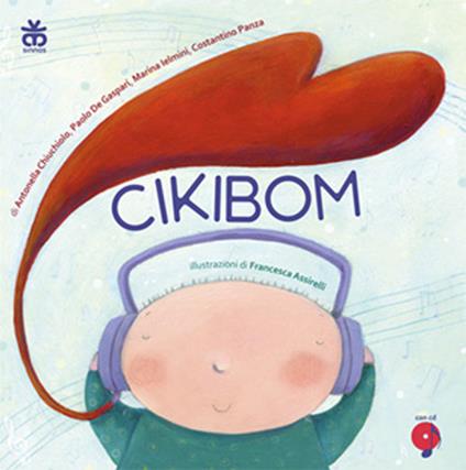 Cikibom. Ediz. a colori. Con CD Audio - Antonella Chiucolo,Paolo De Gasperi,Marina Ielmini - copertina