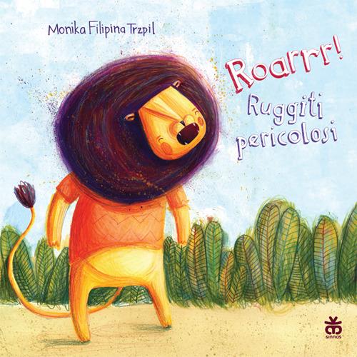 Roarrr! Ruggiti pericolosi - Monika F. Trzpil - copertina