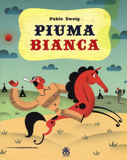 Piuma bianca. Ediz. illustrata - Pablo Zweig - copertina