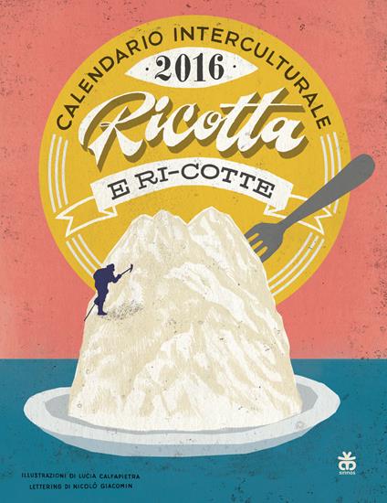 Calendario interculturale 2016. Ricotta-ri-cotte - copertina