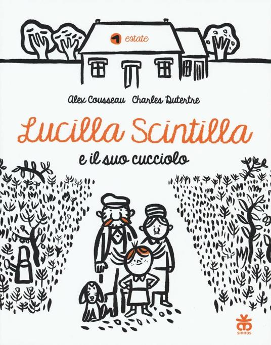 Lucilla Scintilla e il suo cucciolo. Ediz. illustrata - Alex Cousseau - copertina