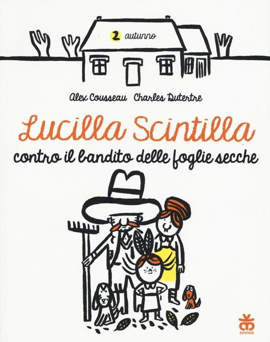 Lucilla Scintilla contro il bandito delle foglie secche. Ediz. a colori - Alex Cousseau - copertina