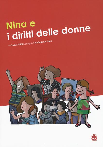 Nina e i diritti delle donne. Ediz. a colori - Cecilia D'Elia - copertina
