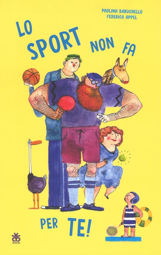 Lo sport non fa per te! Ediz. a colori - Paolina Baruchello,Federico Appel - copertina