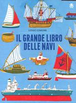 Il grande libro delle navi. Ediz. a colori