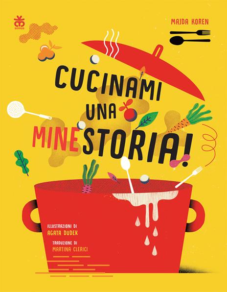 Cucinami una minestoria! Ediz. a colori - Majda Koren - copertina