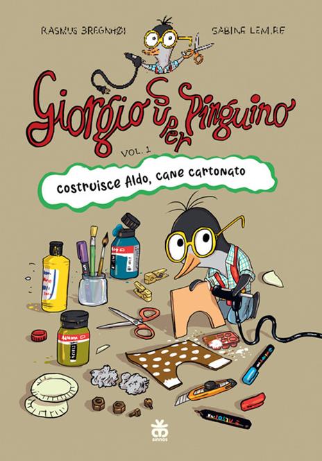Giorgio super pinguino costruisce Aldo, cane cartonato - Sabine Lemire - copertina