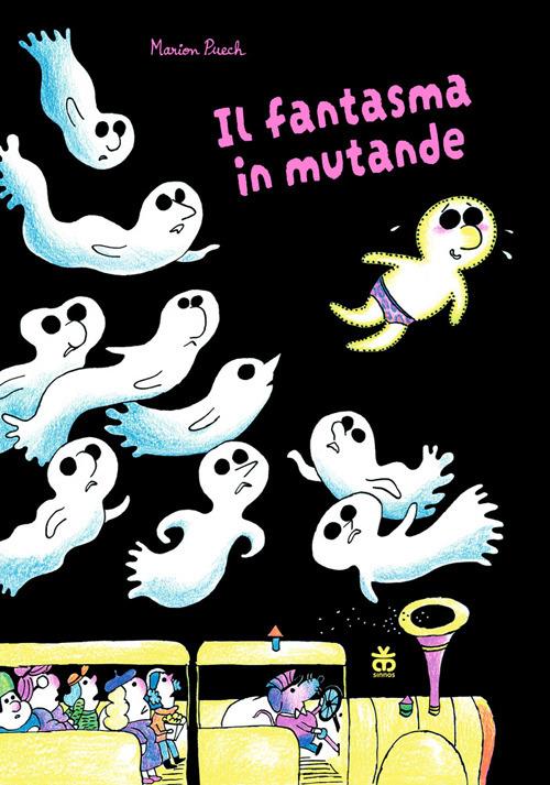 Il fantasma in mutande. Ediz. a colori - Marion Puech - copertina