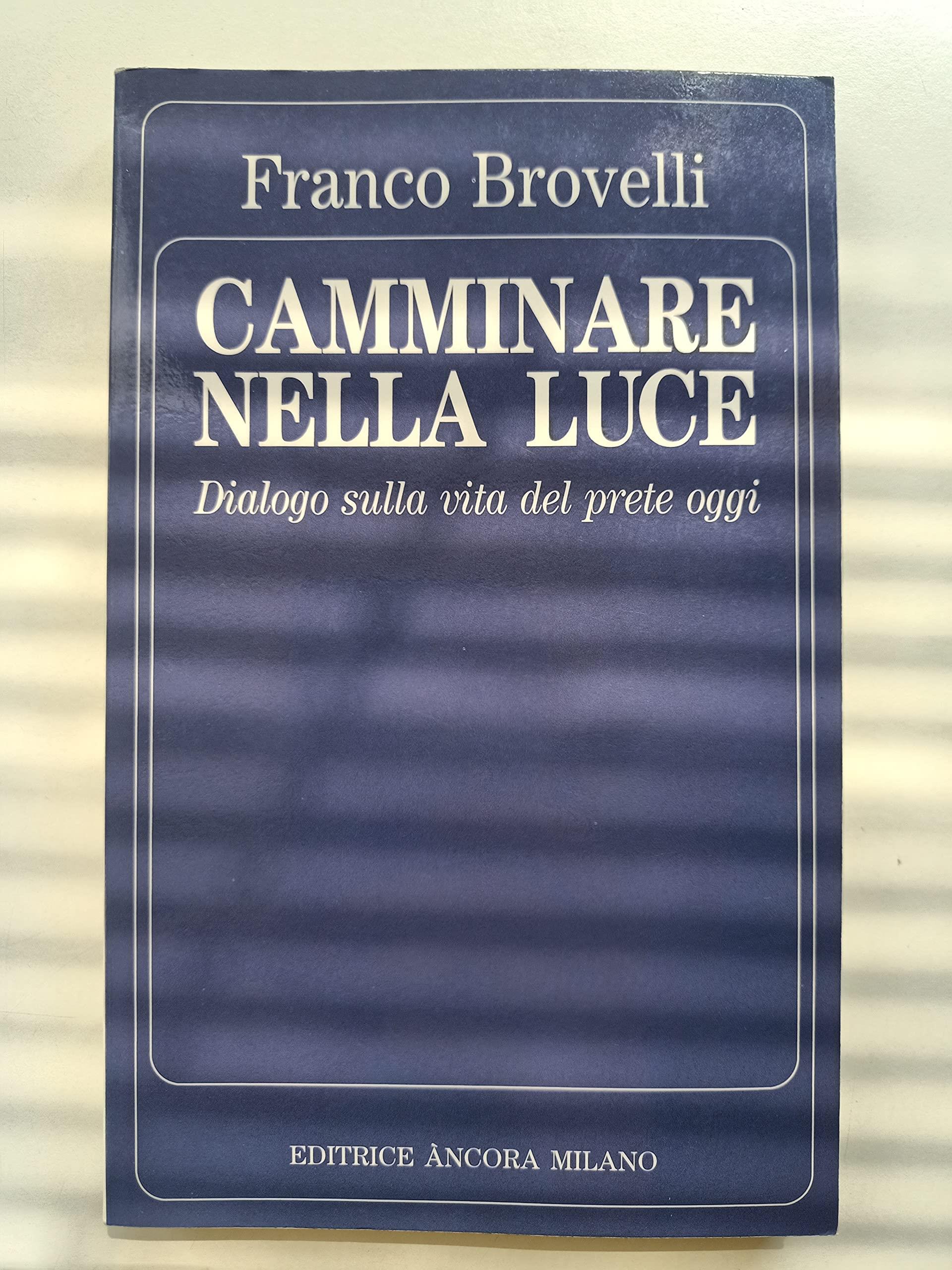 Camminare nella luce. Dialogo sulla vita del prete oggi