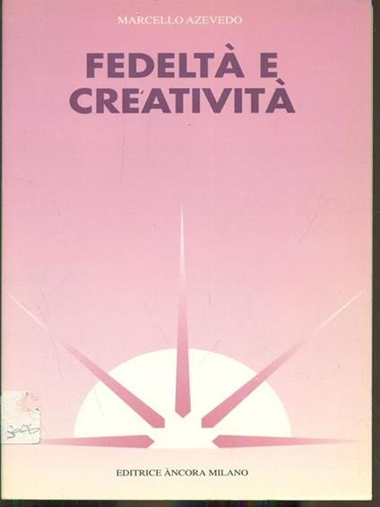 Fedeltà e creatività. Prospettive per la vita consacrata oggi - Marcello de Carvalho Azevedo - copertina
